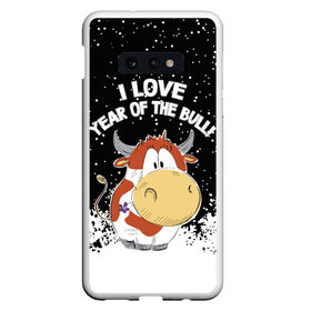 Чехол для Samsung S10E с принтом I love year of the bull! в Белгороде, Силикон | Область печати: задняя сторона чехла, без боковых панелей | 