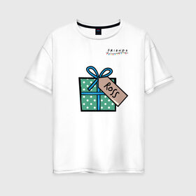 Женская футболка хлопок Oversize с принтом Друзья Подарок Ross в Белгороде, 100% хлопок | свободный крой, круглый ворот, спущенный рукав, длина до линии бедер
 | christmas | friends | gift | ross | vdkarsve | друзья | новый год | подарок | сериал