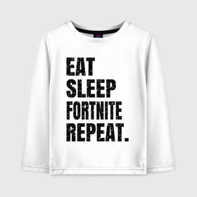 Детский лонгслив хлопок с принтом EAT SLEEP FORTNITE REPEAT в Белгороде, 100% хлопок | круглый вырез горловины, полуприлегающий силуэт, длина до линии бедер | Тематика изображения на принте: eat | fortnite | fortnite 2 | fortnite chapter 2 | fortnite2 | fortnite: chapter 2 | repeat | sleep | игры | фортнайт | фортнайт 2