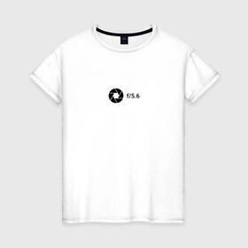 Женская футболка хлопок с принтом Диафрагма в Белгороде, 100% хлопок | прямой крой, круглый вырез горловины, длина до линии бедер, слегка спущенное плечо | aperture | minimalism | photo | диафрагма | минимализм | настройки | фотограф