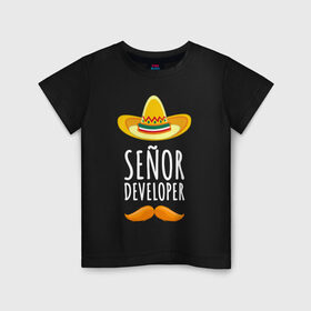 Детская футболка хлопок с принтом Senior Developer в Белгороде, 100% хлопок | круглый вырез горловины, полуприлегающий силуэт, длина до линии бедер | senior developer | кодер | мексика | программист | разработчик | сомбреро | усы | шляпа