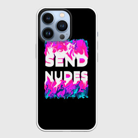 Чехол для iPhone 13 Pro с принтом Send Nudes в Белгороде,  |  | Тематика изображения на принте: glitch | send nudes | абстракция | кислотный | неон | огонь