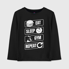 Детский лонгслив хлопок с принтом Eat Sleep Gym Repeat в Белгороде, 100% хлопок | круглый вырез горловины, полуприлегающий силуэт, длина до линии бедер | eat sleep | gym repeat | бодибилдинг | качалка | мотивация | спорт | фитнес