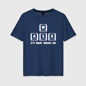 Женская футболка хлопок Oversize с принтом WASD в Белгороде, 100% хлопок | свободный крой, круглый ворот, спущенный рукав, длина до линии бедер
 | wasd | видеоигры | киберспорт | пк боярин