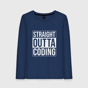 Женский лонгслив хлопок с принтом Straight Outta Coding в Белгороде, 100% хлопок |  | straight outta | кодер | мем | программист | разработчик