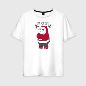 Женская футболка хлопок Oversize с принтом Im not cute! в Белгороде, 100% хлопок | свободный крой, круглый ворот, спущенный рукав, длина до линии бедер
 | cartoon network | panda | vdkimel | we bare bears | вся правда о медведях | панда