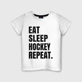 Детская футболка хлопок с принтом EAT SLEEP HOCKEY REPEAT в Белгороде, 100% хлопок | круглый вырез горловины, полуприлегающий силуэт, длина до линии бедер | boston | bruins | capitals | detroit | eat | eat sleep hockey repeat | hockey | nhl | penguins | pittsburgh | red wings | repeat | sleep | washington | вашингтон кэпиталз | нхл | питтсбург пингвинз | хокей | хоккей