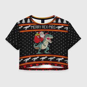 Женская футболка Crop-top 3D с принтом Merry Rex-mas в Белгороде, 100% полиэстер | круглая горловина, длина футболки до линии талии, рукава с отворотами | 2020 | 2021 | christmas | dino | happy | merry | new year | rex | santa | sweater | t rex | ugly christmas | динозавр | зима | новогодний | новогодняя | новый год | рождественский | рождественский свитер | рождество | санта | свитер | снег