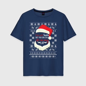 Женская футболка хлопок Oversize с принтом I`m not Santa в Белгороде, 100% хлопок | свободный крой, круглый ворот, спущенный рукав, длина до линии бедер
 | 2020 | 2021 | christmas | happy | merry | new year | sweater | ugly christmas | зима | новогодний | новогодняя | новый год | рождественский | рождественский свитер | рождество | свитер | снег