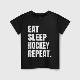 Детская футболка хлопок с принтом EAT SLEEP HOCKEY REPEAT в Белгороде, 100% хлопок | круглый вырез горловины, полуприлегающий силуэт, длина до линии бедер | boston | bruins | capitals | detroit | eat | eat sleep hockey repeat | hockey | nhl | penguins | pittsburgh | red wings | repeat | sleep | washington | вашингтон кэпиталз | нхл | питтсбург пингвинз | хокей | хоккей
