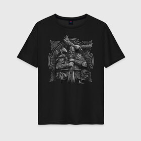 Женская футболка хлопок Oversize с принтом Воин в Белгороде, 100% хлопок | свободный крой, круглый ворот, спущенный рукав, длина до линии бедер
 | богатырь | варвар | викинг | витязь | ворон | кельтский крест | мунин | один | русские | рыцарь | славяне | хугин
