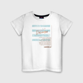 Детская футболка хлопок с принтом Dreamer в Белгороде, 100% хлопок | круглый вырез горловины, полуприлегающий силуэт, длина до линии бедер | Тематика изображения на принте: cinderella | disney princess | vdkotan | золушка