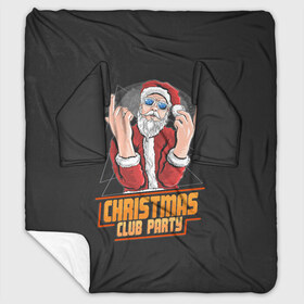 Плед с рукавами с принтом Christmas Club Party в Белгороде, 100% полиэстер | Закругленные углы, все края обработаны. Ткань не мнется и не растягивается. Размер 170*145 | christmas | merry christmas | дед мороз | ёлка | зима | мороз | новый год | подарок | праздник | рождество | с новым годом | санта клаус | снегурочка | снежинки