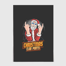 Постер с принтом Christmas Club Party в Белгороде, 100% бумага
 | бумага, плотность 150 мг. Матовая, но за счет высокого коэффициента гладкости имеет небольшой блеск и дает на свету блики, но в отличии от глянцевой бумаги не покрыта лаком | christmas | merry christmas | дед мороз | ёлка | зима | мороз | новый год | подарок | праздник | рождество | с новым годом | санта клаус | снегурочка | снежинки