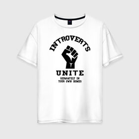 Женская футболка хлопок Oversize с принтом Introvert в Белгороде, 100% хлопок | свободный крой, круглый ворот, спущенный рукав, длина до линии бедер
 | introvert | интроверт | психология | самоизоляция