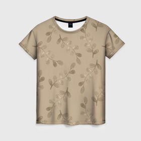 Женская футболка 3D с принтом Листья на бежевом фоне в Белгороде, 100% полиэфир ( синтетическое хлопкоподобное полотно) | прямой крой, круглый вырез горловины, длина до линии бедер | 8 марта | spring | бежевый | весна | веточки | листья | праздник | природа | растения