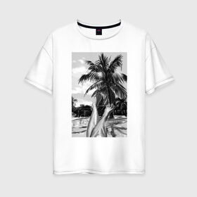 Женская футболка хлопок Oversize с принтом Summer day Летний день в Белгороде, 100% хлопок | свободный крой, круглый ворот, спущенный рукав, длина до линии бедер
 | лето | ноги | пальмы | черный и белый