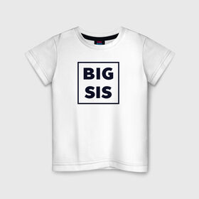 Детская футболка хлопок с принтом Big Sis в Белгороде, 100% хлопок | круглый вырез горловины, полуприлегающий силуэт, длина до линии бедер | family | family look | детские | для всей семьи | семейные | семья | фэмили лук