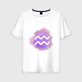 Женская футболка хлопок Oversize с принтом Водолей - Космос в Белгороде, 100% хлопок | свободный крой, круглый ворот, спущенный рукав, длина до линии бедер
 | водолей | восточный | знак | знак зодиака | зодиак | космос | небо | подарок | фиолетовый
