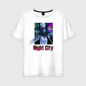 Женская футболка хлопок Oversize с принтом Night City Nier automata в Белгороде, 100% хлопок | свободный крой, круглый ворот, спущенный рукав, длина до линии бедер
 | armband. | girl | samurai | weapon | девушка | оружие | повязка | самурай