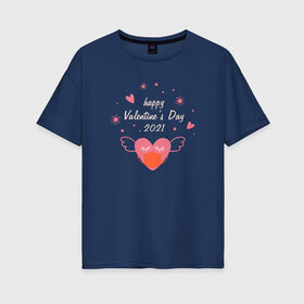 Женская футболка хлопок Oversize с принтом Happy Valentines Day 2021 в Белгороде, 100% хлопок | свободный крой, круглый ворот, спущенный рукав, длина до линии бедер
 | 