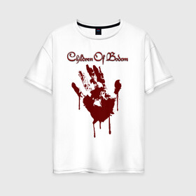 Женская футболка хлопок Oversize с принтом CHILDREN OF BODOM в Белгороде, 100% хлопок | свободный крой, круглый ворот, спущенный рукав, длина до линии бедер
 | blood | bodom | children | finland | hand | hardrock | metal | music | punk | rock | дети | кровь | метал | музыка | панк | рок | финляндия