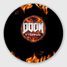 Коврик для мышки круглый с принтом DOOM Eternal в Белгороде, резина и полиэстер | круглая форма, изображение наносится на всю лицевую часть | doom eternal | дум | игра | компьютерная | логотип | надпись | огненный | огонь | подарок | пожар | символ | фанату | черный