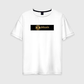 Женская футболка хлопок Oversize с принтом Bitcoin в Белгороде, 100% хлопок | свободный крой, круглый ворот, спущенный рукав, длина до линии бедер
 | bitcoin | btc | биткоин | валюта | деньги | криптовалюта