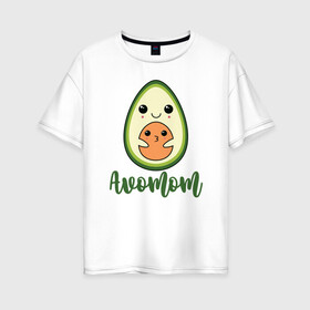 Женская футболка хлопок Oversize с принтом Avomom в Белгороде, 100% хлопок | свободный крой, круглый ворот, спущенный рукав, длина до линии бедер
 | avocado | family | family look | авокадо | детские | для всей семьи | семейные | семья | фэмили лук