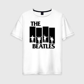 Женская футболка хлопок Oversize с принтом The Beatles в Белгороде, 100% хлопок | свободный крой, круглый ворот, спущенный рукав, длина до линии бедер
 | великобритания | джон леннон | классика | легенды | музыка | пол маккартни | рок | рок группа