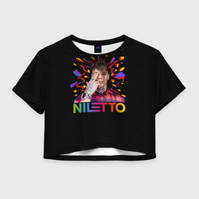 Женская футболка Crop-top 3D с принтом NILETTO в Белгороде, 100% полиэстер | круглая горловина, длина футболки до линии талии, рукава с отворотами | niletto | данил прытков | даня | музыка | нилетто | тату | шоу