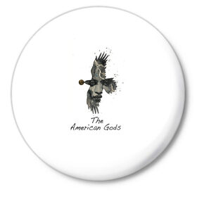 Значок с принтом American Gods в Белгороде,  металл | круглая форма, металлическая застежка в виде булавки | Тематика изображения на принте: american gods | америка | американские боги | сериал | сша