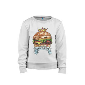 Детский свитшот хлопок с принтом Burger queen в Белгороде, 100% хлопок | круглый вырез горловины, эластичные манжеты, пояс и воротник | Тематика изображения на принте: burger | burger queen | бургер | бургер с короной | еда