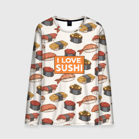 Мужской лонгслив 3D с принтом I love sushi Я люблю суши в Белгороде, 100% полиэстер | длинные рукава, круглый вырез горловины, полуприлегающий силуэт | Тематика изображения на принте: japan | japanese | виды суши | гункан | гунканы | икра | красная икра | красная рыба | креветка | лосось | маки | нигири | омлет | паттерн | ролл | роллы | сашими | суси | узор | фастфуд | форель | футомаки