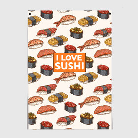 Постер с принтом I love sushi Я люблю суши в Белгороде, 100% бумага
 | бумага, плотность 150 мг. Матовая, но за счет высокого коэффициента гладкости имеет небольшой блеск и дает на свету блики, но в отличии от глянцевой бумаги не покрыта лаком | Тематика изображения на принте: japan | japanese | виды суши | гункан | гунканы | икра | красная икра | красная рыба | креветка | лосось | маки | нигири | омлет | паттерн | ролл | роллы | сашими | суси | узор | фастфуд | форель | футомаки