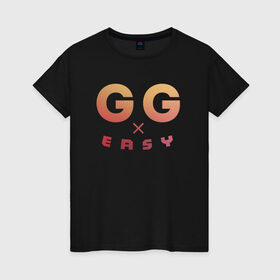 Женская футболка хлопок с принтом GG EASY в Белгороде, 100% хлопок | прямой крой, круглый вырез горловины, длина до линии бедер, слегка спущенное плечо | 16 | counterstrike | csgo | easy | ez | gg | global offensive | memes | source | гг | изи | ксго
