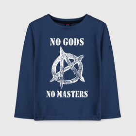 Детский лонгслив хлопок с принтом NO GODS NO MASTERS в Белгороде, 100% хлопок | круглый вырез горловины, полуприлегающий силуэт, длина до линии бедер | Тематика изображения на принте: anarchy | ateist | freedom | no gods | no masters | punk | rock | tegunvteg | анархия | атеизм | граффити | логотип | нет бога | нет хозяина | панк | рок