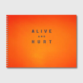 Альбом для рисования с принтом Alive and hurt в Белгороде, 100% бумага
 | матовая бумага, плотность 200 мг. | alive | and | ash | form | hip hop | hurt | is | lil peep | lilpeep | lilpip | our | purest | rap | rep | лил пип | лилпип | реп | рэп | хип хоп | эмо рэп