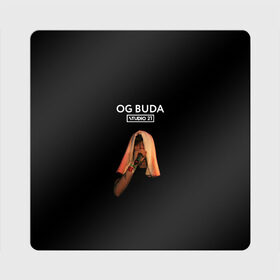 Магнит виниловый Квадрат с принтом OG Buda в Белгороде, полимерный материал с магнитным слоем | размер 9*9 см, закругленные углы | Тематика изображения на принте: melon music | og buda | опг сити | русский рэп | рэп | тюмень | хип хоп