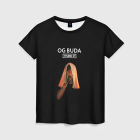 Женская футболка 3D с принтом OG Buda в Белгороде, 100% полиэфир ( синтетическое хлопкоподобное полотно) | прямой крой, круглый вырез горловины, длина до линии бедер | melon music | og buda | опг сити | русский рэп | рэп | тюмень | хип хоп