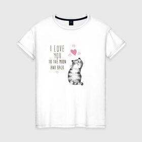 Женская футболка хлопок с принтом Котик в Белгороде, 100% хлопок | прямой крой, круглый вырез горловины, длина до линии бедер, слегка спущенное плечо | Тематика изображения на принте: кот | кошка | люблю тебя до луны и обратно | мяу | полосатый | хвостатый