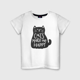 Детская футболка хлопок с принтом Cat make me happy в Белгороде, 100% хлопок | круглый вырез горловины, полуприлегающий силуэт, длина до линии бедер | Тематика изображения на принте: animal | cat | cat make me happy | животное | зверь | кот | кот делает меня счастливым | кошка | надписи