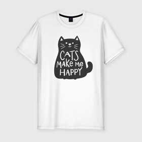 Мужская футболка хлопок Slim с принтом Cat make me happy в Белгороде, 92% хлопок, 8% лайкра | приталенный силуэт, круглый вырез ворота, длина до линии бедра, короткий рукав | animal | cat | cat make me happy | животное | зверь | кот | кот делает меня счастливым | кошка | надписи