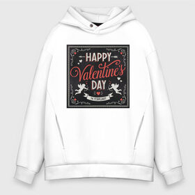 Мужское худи Oversize хлопок с принтом Happy Valentines Day в Белгороде, френч-терри — 70% хлопок, 30% полиэстер. Мягкий теплый начес внутри —100% хлопок | боковые карманы, эластичные манжеты и нижняя кромка, капюшон на магнитной кнопке | Тематика изображения на принте: happy valentines day | heart | holidays | valentines day | день святого валентина | надписи | праздники | сердце | черный квадрат