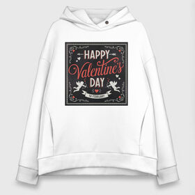 Женское худи Oversize хлопок с принтом Happy Valentines Day в Белгороде, френч-терри — 70% хлопок, 30% полиэстер. Мягкий теплый начес внутри —100% хлопок | боковые карманы, эластичные манжеты и нижняя кромка, капюшон на магнитной кнопке | happy valentines day | heart | holidays | valentines day | день святого валентина | надписи | праздники | сердце | черный квадрат