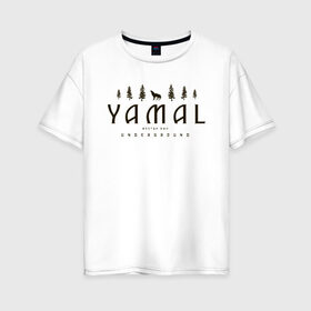 Женская футболка хлопок Oversize с принтом YAMAL UNDERGROUND в Белгороде, 100% хлопок | свободный крой, круглый ворот, спущенный рукав, длина до линии бедер
 | 89 | nord | yamal | андеграунд | деревья | культура | музыка | природа | рэп | север | ямал