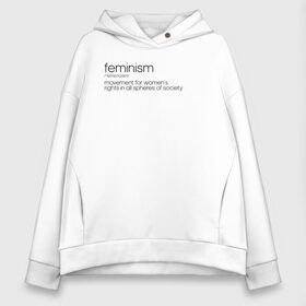 Женское худи Oversize хлопок с принтом Feminism в Белгороде, френч-терри — 70% хлопок, 30% полиэстер. Мягкий теплый начес внутри —100% хлопок | боковые карманы, эластичные манжеты и нижняя кромка, капюшон на магнитной кнопке | 8 march | 8 марта | fem | feminism | flower | woman | в подарок | девочкам | девочке | женские | женщинам | женщине | март | праздник | самая лучшая | фем | феминизм | цветочки | цветы