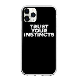 Чехол для iPhone 11 Pro Max матовый с принтом Инстинкты в Белгороде, Силикон |  | instincts | trust | wild | your | дикий | доверяй | животные | инстинкты | надпись | текст | фон | цитата