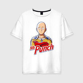 Женская футболка хлопок Oversize с принтом Mr.Punch в Белгороде, 100% хлопок | свободный крой, круглый ворот, спущенный рукав, длина до линии бедер
 | anime | japan | man | manga | mr | one | proper | punch | saitama | tegunvteg | аниме | ванпанчмен | манга | мистер | мульт | пропер | сайтама | япония