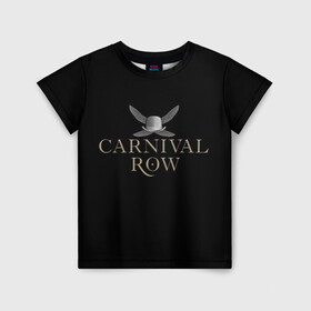 Детская футболка 3D с принтом Карнивал Роу - Carnival Row в Белгороде, 100% гипоаллергенный полиэфир | прямой крой, круглый вырез горловины, длина до линии бедер, чуть спущенное плечо, ткань немного тянется | carnival row | волшебный | исторический | карнивал роу | крылья | лого | логотип | подарок | сериал | сказка | фея | черный | шляпа